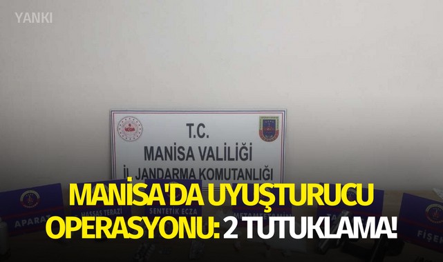Manisa'da uyuşturucu operasyonu: 2 tutuklama!