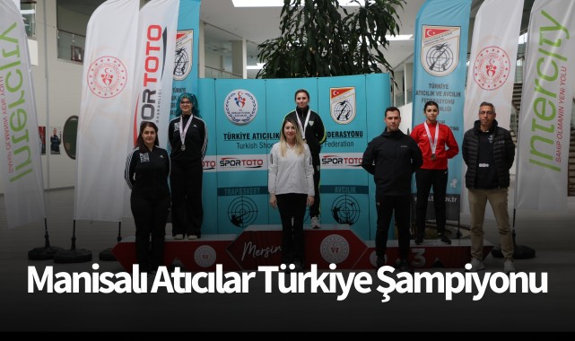 Manisalı Atıcılar Türkiye Şampiyonu