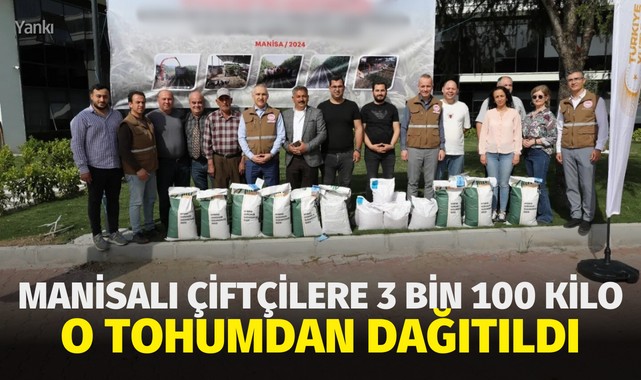 Manisalı çiftçilere 3 bin 100 kilo o tohumdan dağıtıldı