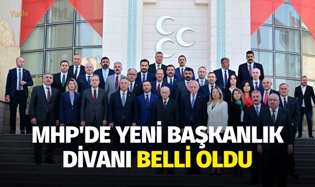 MHP'de yeni Başkanlık Divanı belli oldu