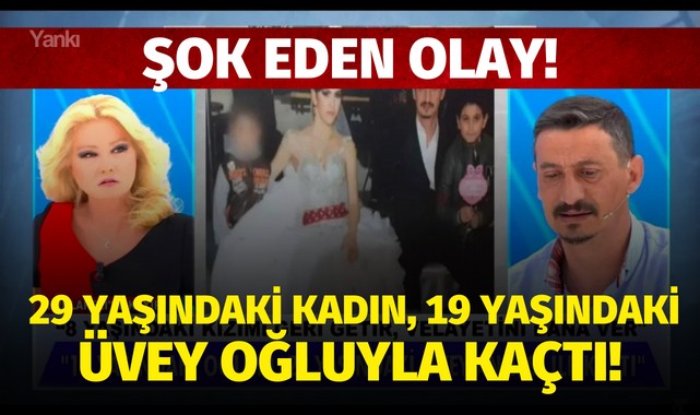 Şok eden olay! 29 yaşındaki kadın 19 yaşındaki üvey oğluyla kaçtı