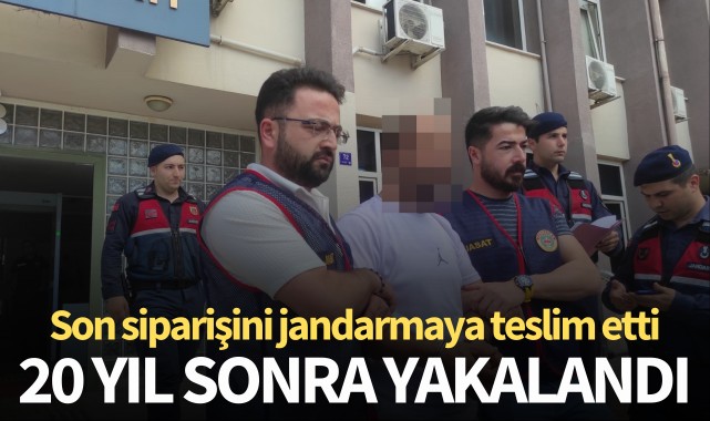Son siparişini jandarmaya teslim etti, 20 yıl sonra yakalandı