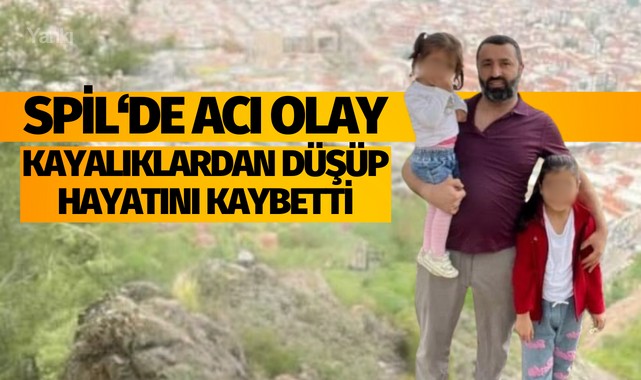 Spil'de acı olay! Kayalıklardan düşüp hayatını kaybetti