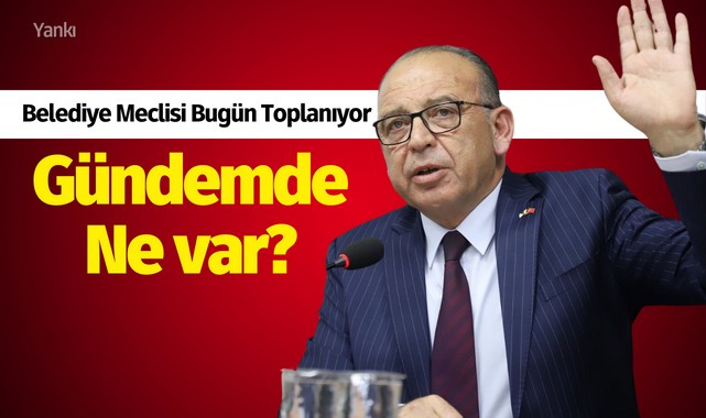 Turgutlu Belediye Meclisi Bugün Toplanıyor
