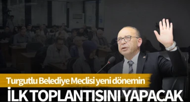 Turgutlu Belediye Meclisi yeni dönemin ilk toplantısını yapacak