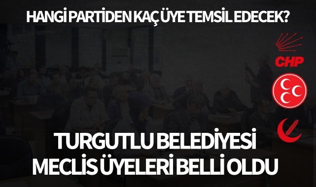 Turgutlu Belediyesi meclis üyeleri belli oldu