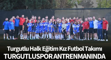 Turgutlu Halk Eğitim Kız Futbol Takımı, Turgutluspor antrenmanında