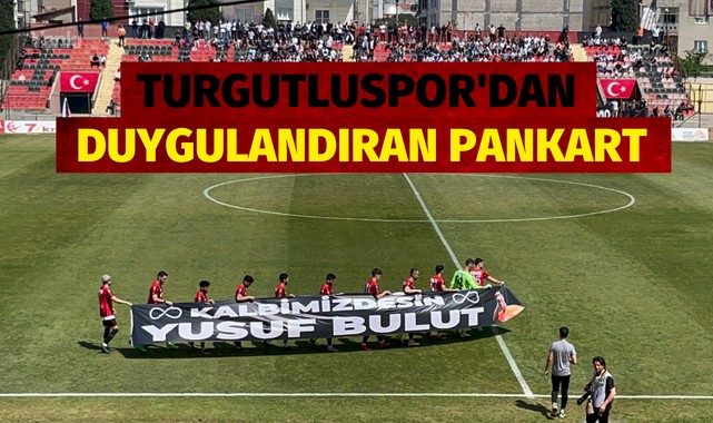 Turgutluspor'dan duygulandıran pankart