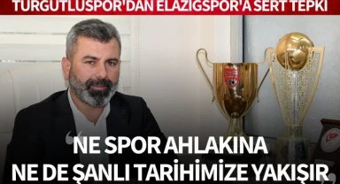 Turgutluspor'dan Elazığspor'a sert tepki: 'Ne spor ahlakına, ne de şanlı tarihimize yakışır'