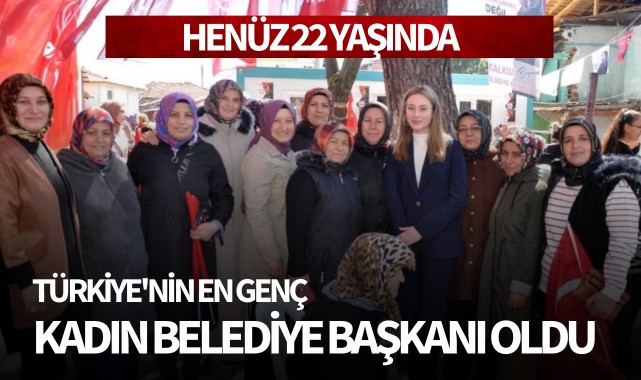 Türkiye'nin en genç kadın belediye başkanı oldu
