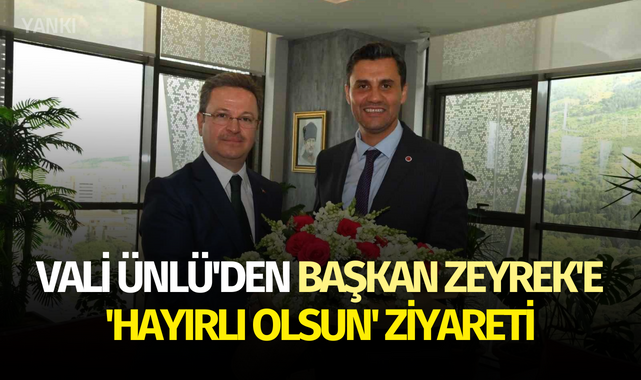 Vali Ünlü'den Başkan Zeyrek'e 'Hayırlı olsun' ziyareti