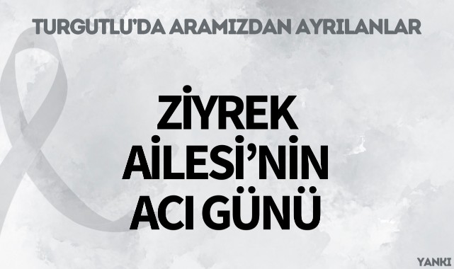 Ziyrek Ailesi'nin Acı Günü
