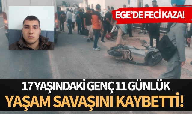 17 yaşındaki genç 11 günlük yaşam savaşıı kaybetti!