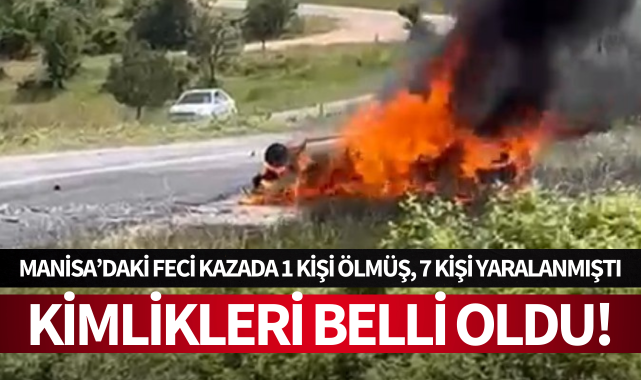 Akhisar'daki kazada ölen ve yaralıların isimleri belli oldu