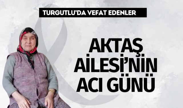Aktaş Ailesi'nin Acı Günü