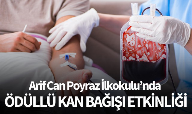 Arif Can Poyraz İlkokulu’nda ödüllü kan bağışı etkinliği
