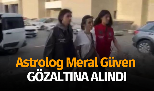 Astrolog Meral Güven gözaltına alındı