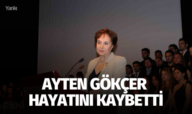 Ayten Gökçer hayatını kaybetti