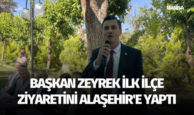 Başkan Zeyrek ilk ilçe ziyaretini Alaşehir'e yaptı