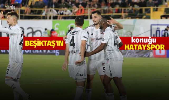 Beşiktaş'ın konuğu Hatayspor