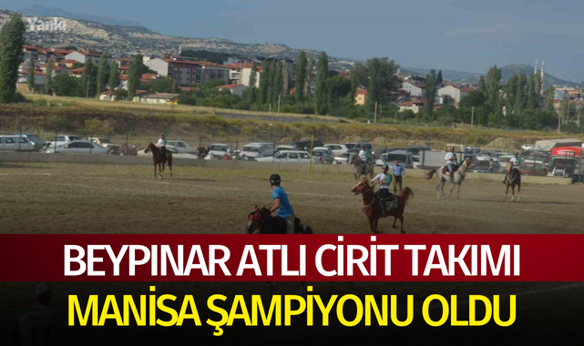 Beypınar Atlı Cirit Takımı Manisa Şampiyonu oldu