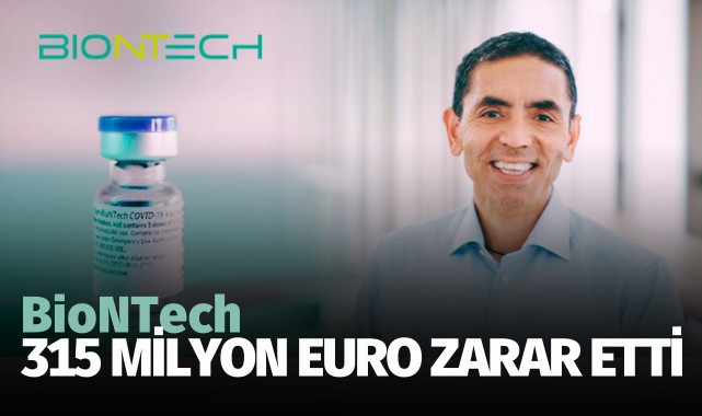 BioNTech 315 milyon euro zarar etti