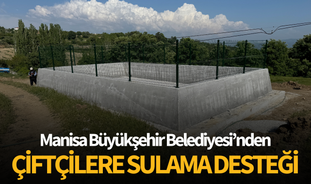 Büyükşehirden Manisalı çiftçilere sulama desteği