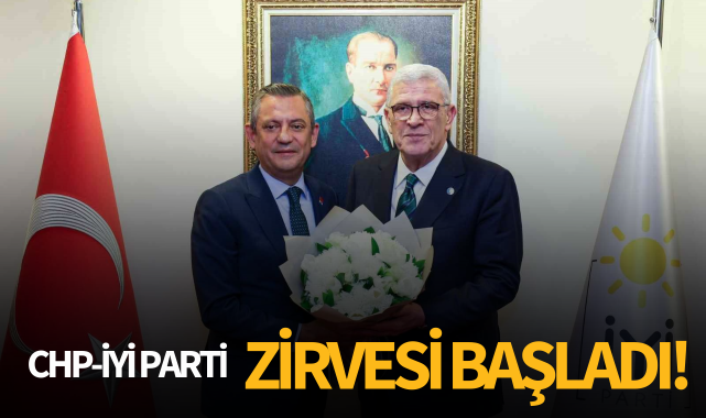 CHP-İYİ Parti zirvesi başladı