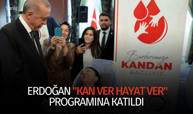 Cumhurbaşkanı Erdoğan "Kan Ver Hayat Ver" programına katıldı