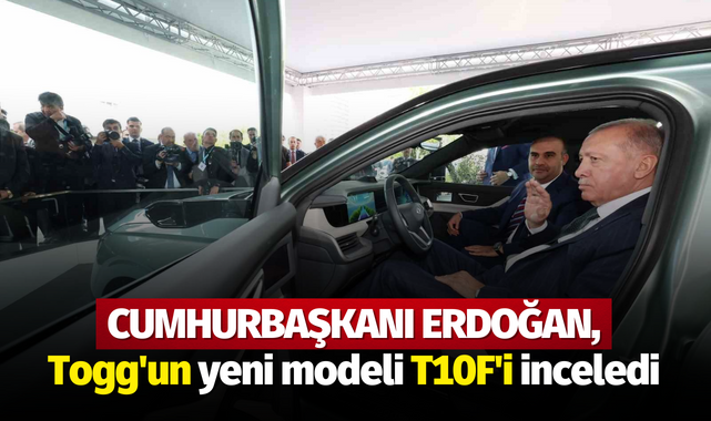 Cumhurbaşkanı Erdoğan, Togg'un yeni modeli T10F'i inceledi