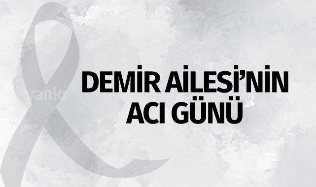 Demir Ailesi'nin Acı Günü