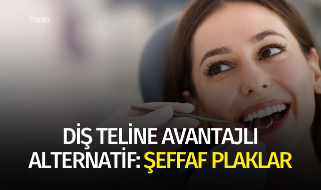 Diş teline avantajlı alternatif: Şeffaf plaklar
