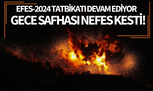 EFES-2024 Tatbikatı devam ediyor