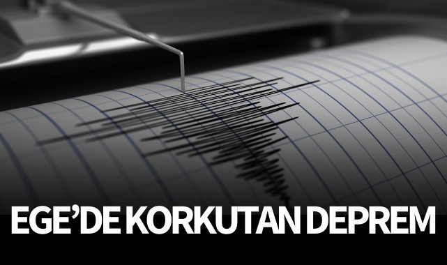 Ege'de korkutan deprem