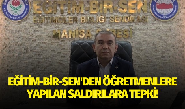 Eğitim-Bir-Sen'den öğretmenlere yapılan saldırılara tepki!