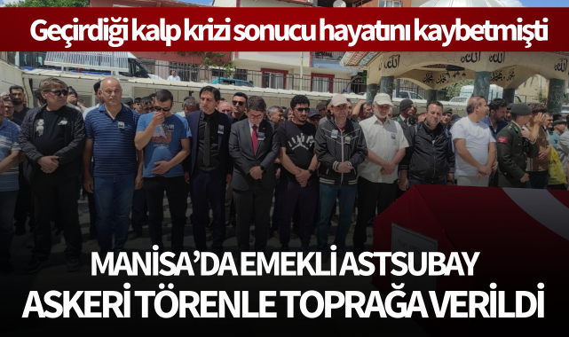 Emekli astsubay, askeri törenle toprağa verildi