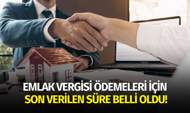 Emlak vergisi ödemeleri için verilen süre belli oldu!