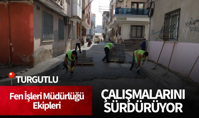 Fen İşleri Müdürlüğü Ekipleri Çalışmalarını Sürdürüyor