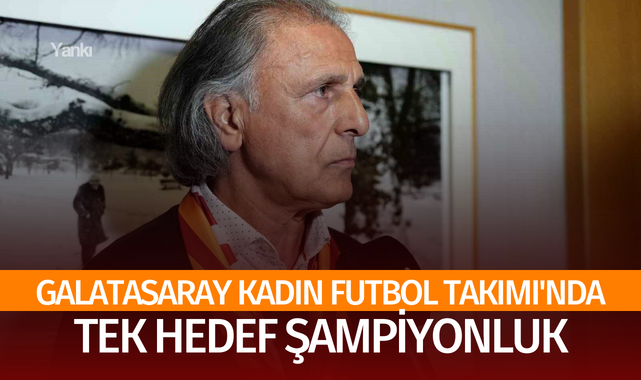 Galatasaray Kadın Futbol Takımı'nda tek hedef şampiyonluk