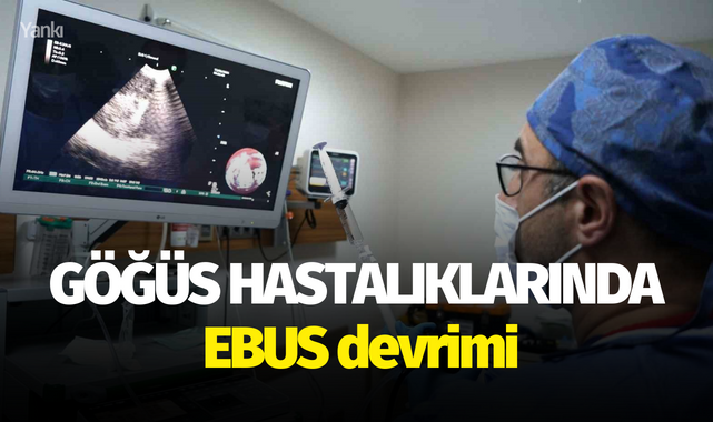 Göğüs hastalıklarında EBUS devrimi