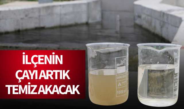 İlçenin çayı artık temiz akacak
