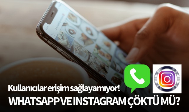 Instagram ve Whatsapp çöktü mü?