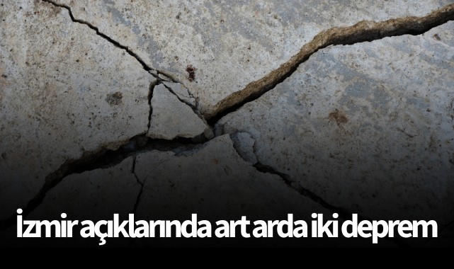 İzmir açıklarında art arda iki deprem
