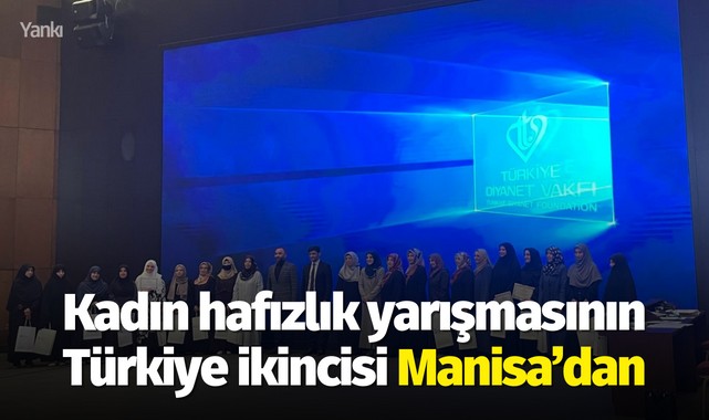 Kadın hafızlık yarışmasının Türkiye ikincisi Manisa’dan