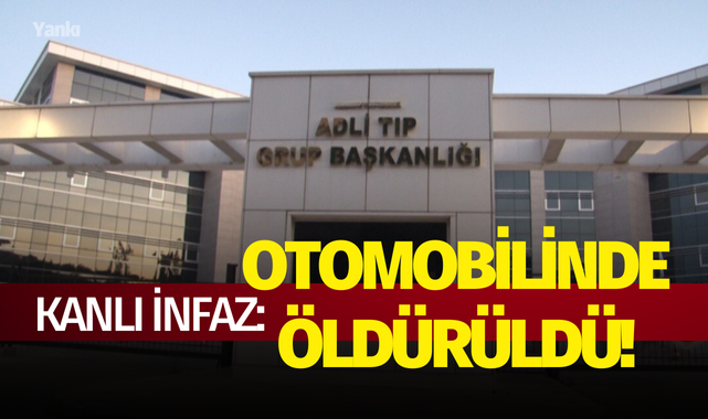 Kanlı infaz: Otomobilinde öldürüldü!