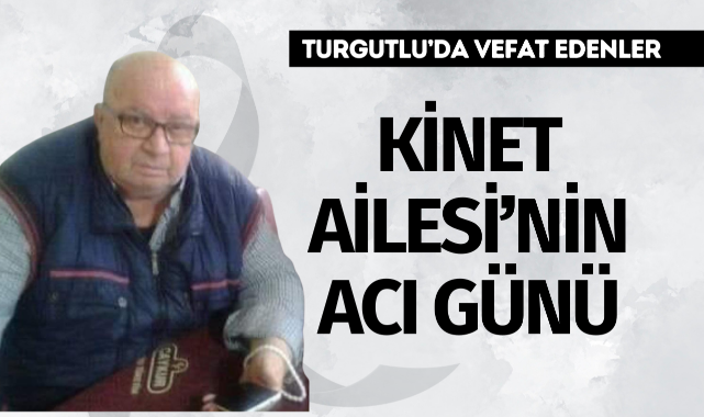 Kinet Ailesi'nin Acı Günü