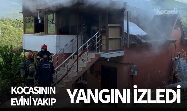 Kocasının evini yakıp yangını izledi!