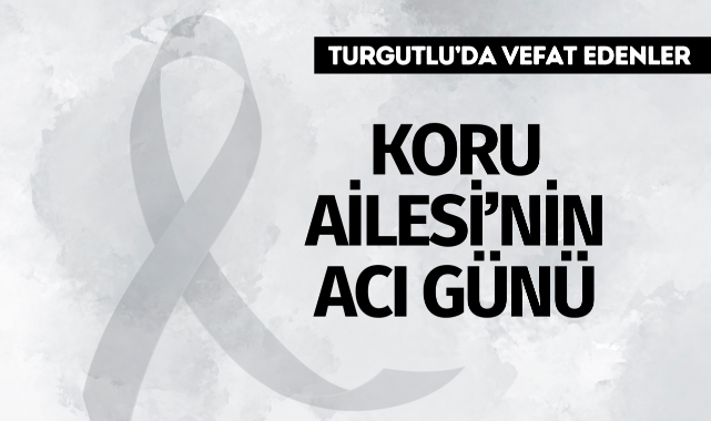 Koru Ailesi'nin Acı Günü
