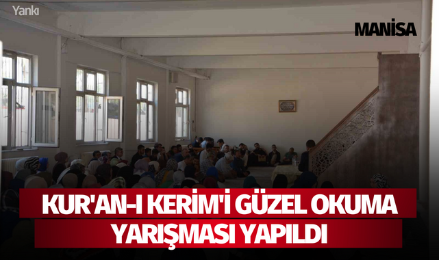 Kur'an-ı Kerim'i güzel okuma yarışması yapıldı