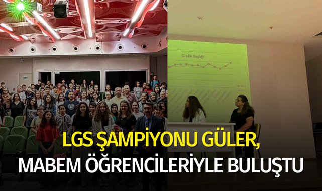 LGS Şampiyonu Güler, MABEM öğrencileriyle buluştu